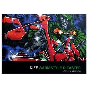 Dize, Warmstyle Disaster